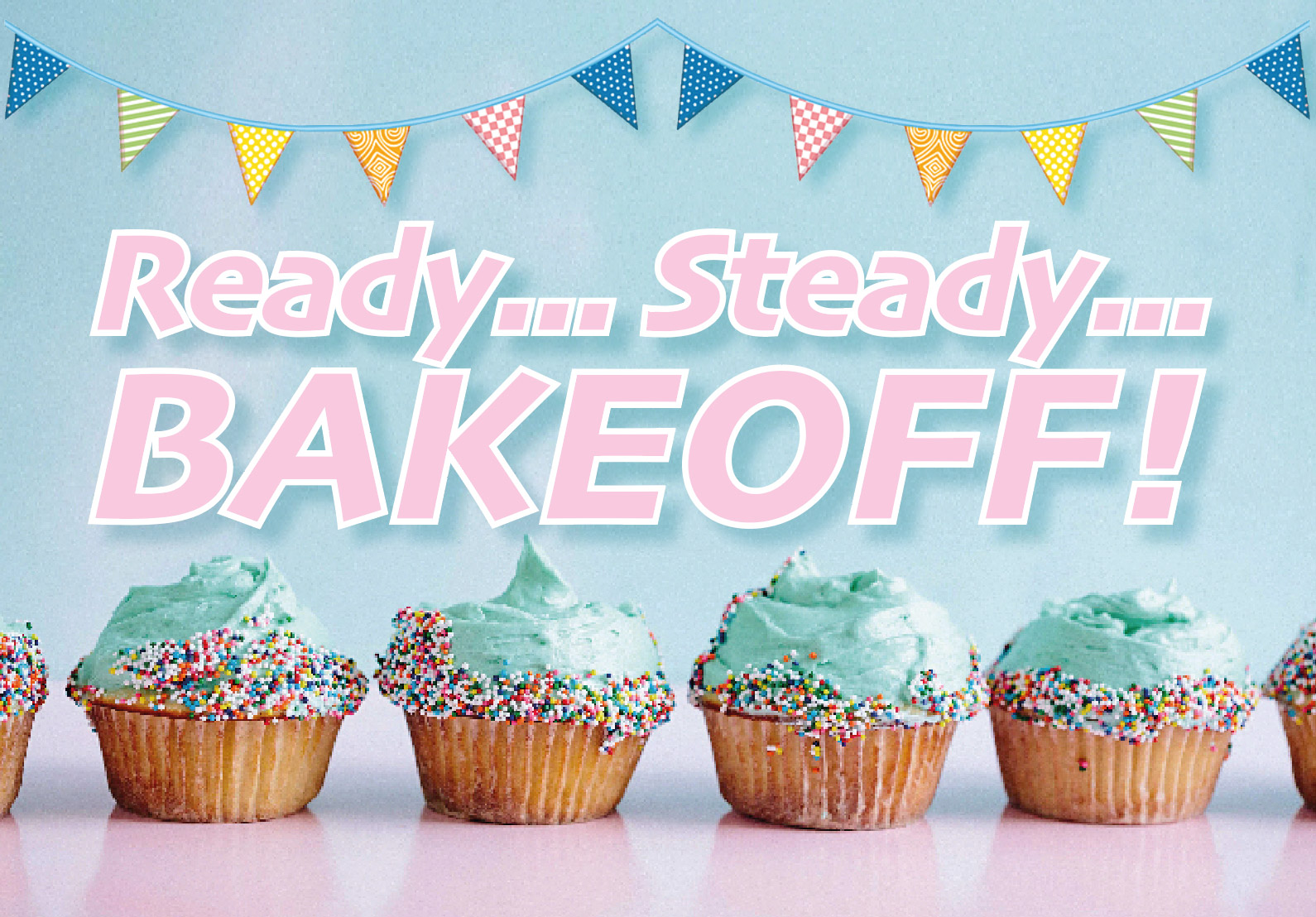 Ready... Steady... BAKE OFF!